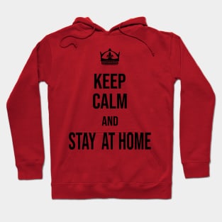 keep calm and stay at home Hoodie